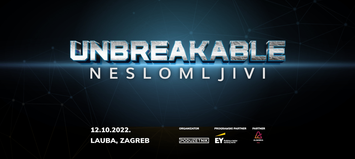 UNBREAKABLE / NESLOMLJIVI - Konferencija Poduzetnički mindset
