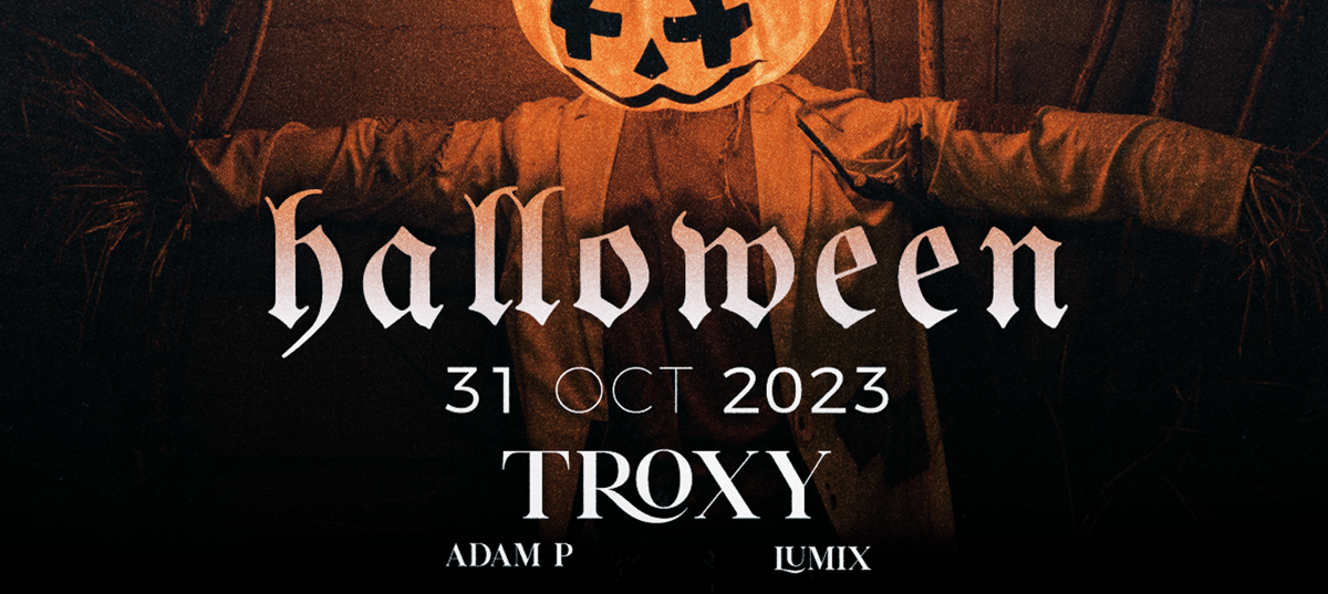 SELECTED HALLOWEEN: TROXY, ADAM P & LUMIX | 31 OCT 2023