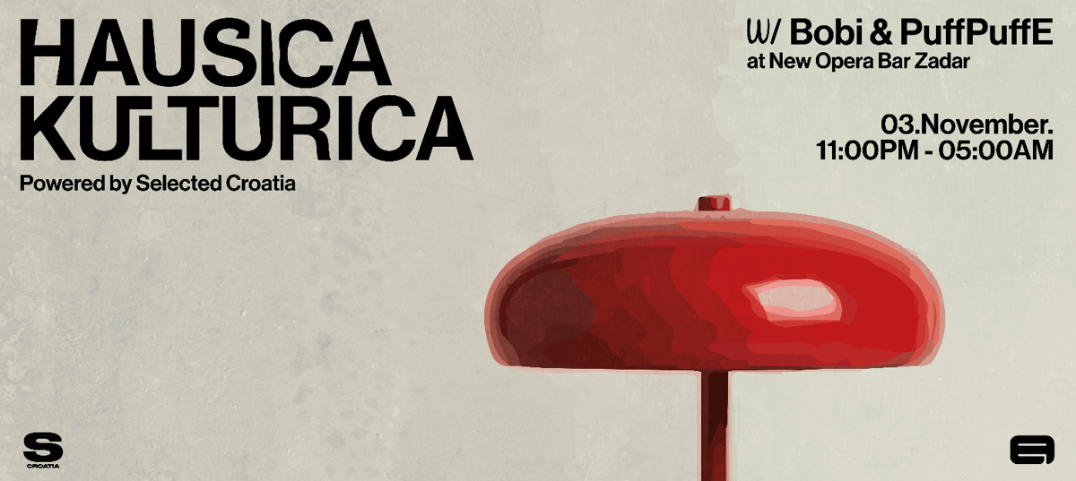 Hausica Kulturica w/ Bobi & Puff Puff-e | Powered by Selected Croatia