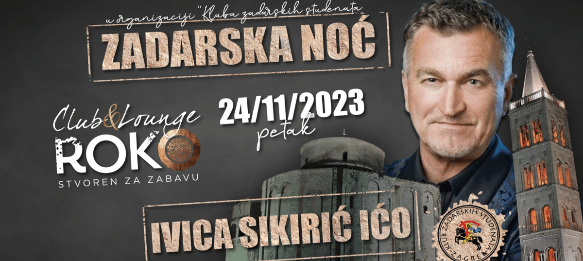 Ulaznice za Zadarska noć - Ivica Sikirić Ićo live @ club ROKO, Klub ...