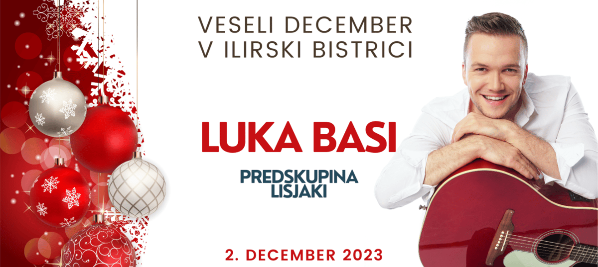 Veseli december v Ilirski Bistrici - Luka Basi in skupina Lisjaki