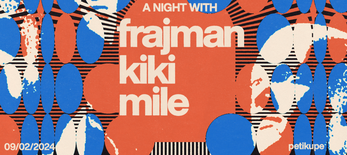 A Night with Frajman, Kiki, M.I.L.E.