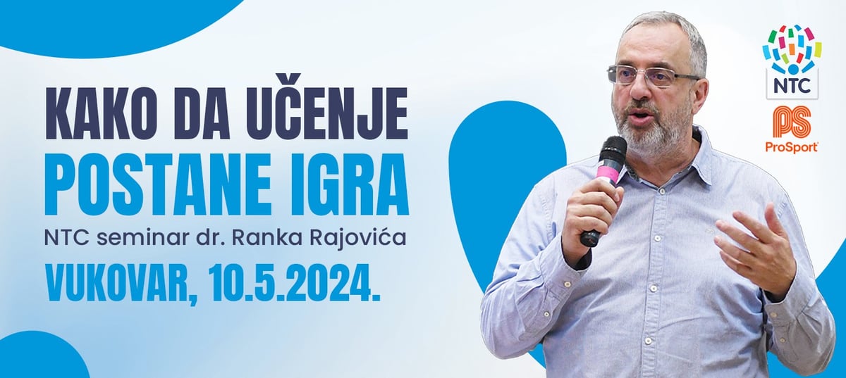 Kako da učenje postane igra? -NTC seminari dr. Ranka Rajovića, VUKOVAR