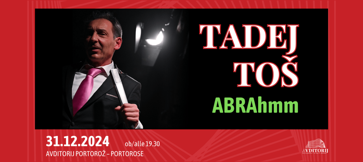 Silvestrska predstava: TADEJ TOŠ - ABRAhmm