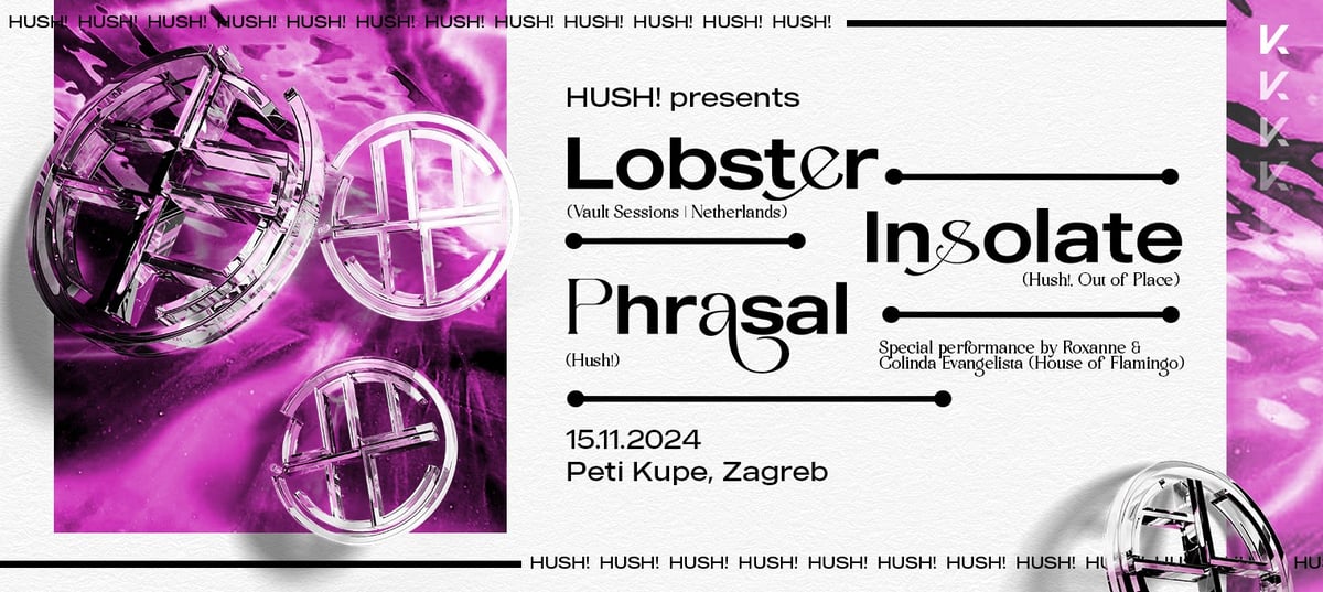 Hush! w/ LOBSTER (Amsterdam), Insolate, Phrasal