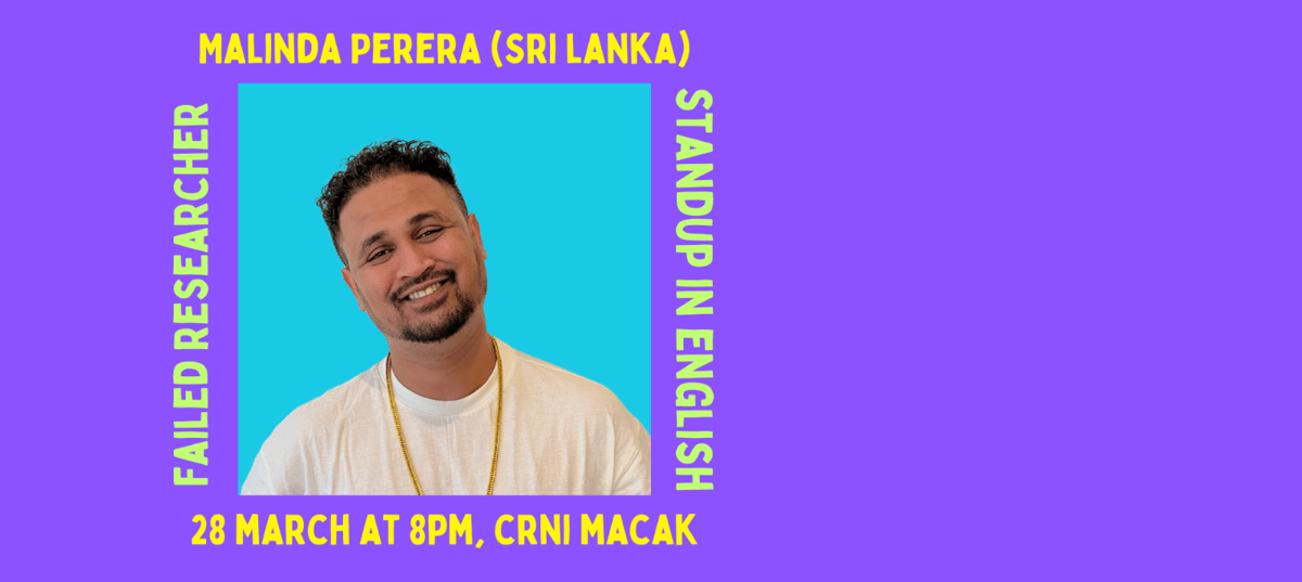 Failed Researcher: Malinda Perera (stand-up in English)