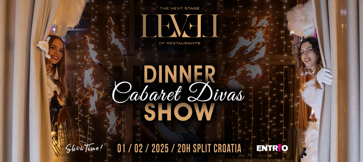 Cabaret Divas x Dinner Show @ Level restaurant Split, Croatia