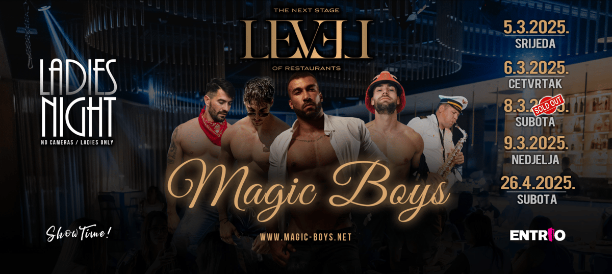 Ladies Night MAGIC BOYS @ Level Restaurant, Split, Croatia