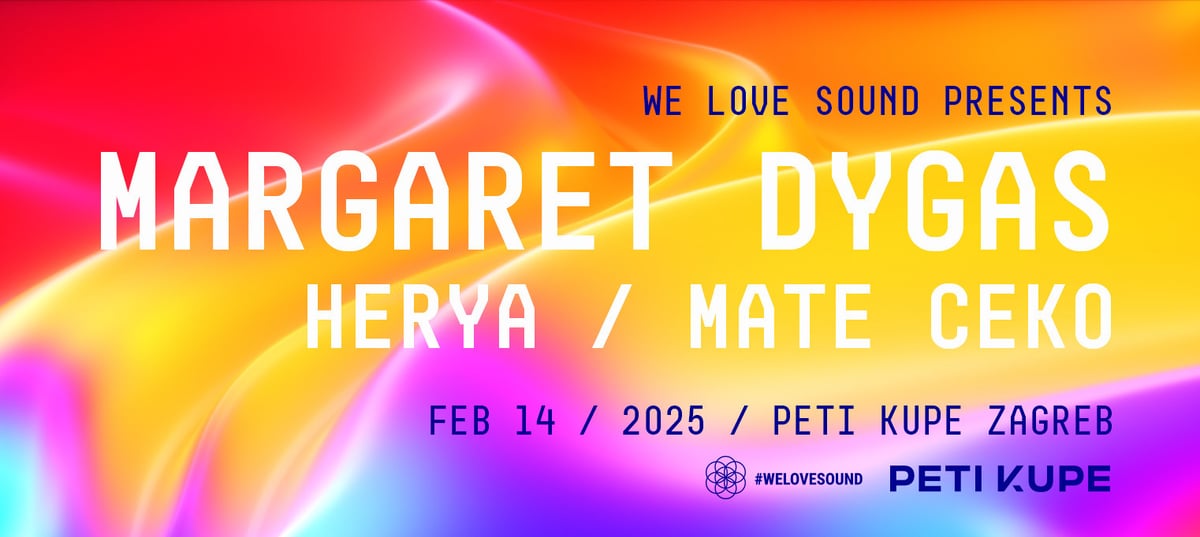 WE LOVE SOUND pres. Margaret Dygas, Herya & Mate Ceko