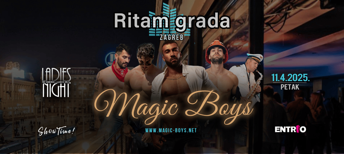Ladies Night MAGIC BOYS @ RITAM GRADA, Zagreb