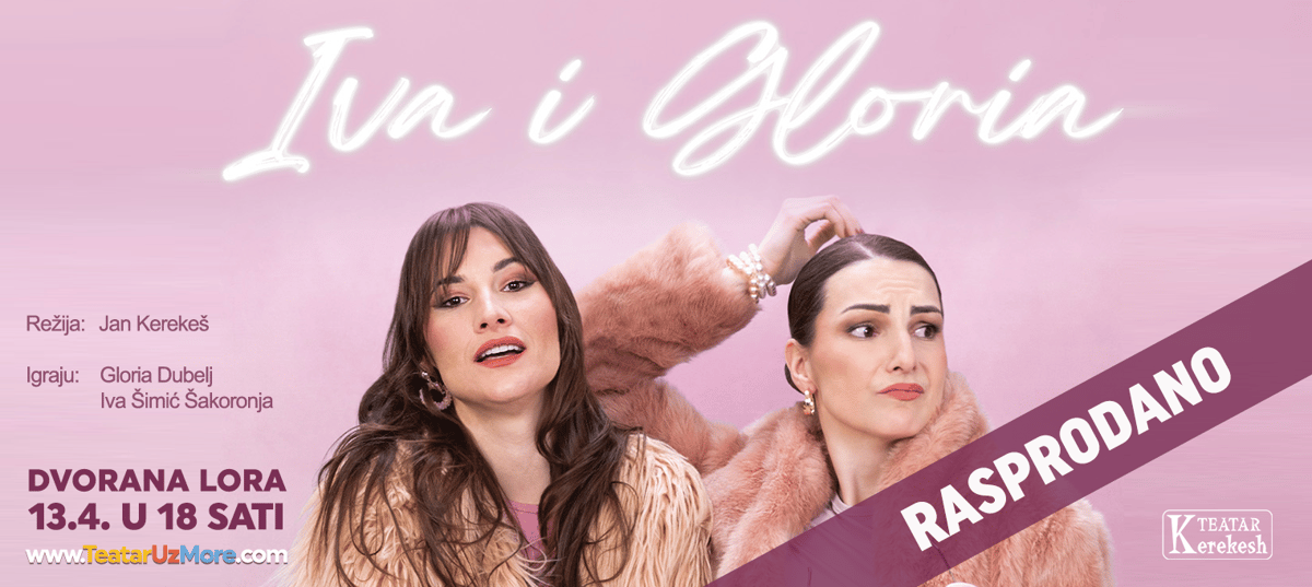 Ulaznice za IVA I GLORIA, komedija, DVORANA LORA, Split | Nedjelja, 13. ...