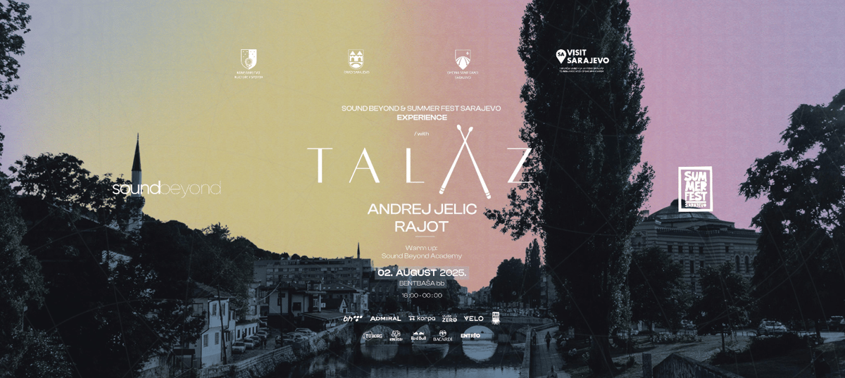 SOUND BEYOND x SUMMER FEST SARAJEVO with TALAZ