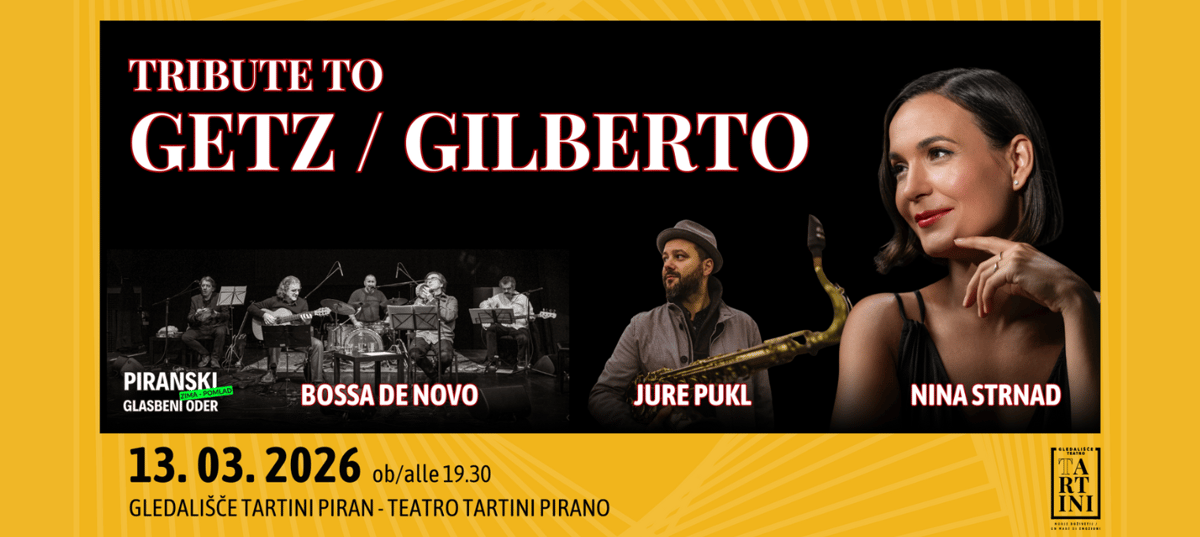 [RAZPRODANO] Piranski glasbeni oder:TRIBUTE TO GETZ/GILBERTO