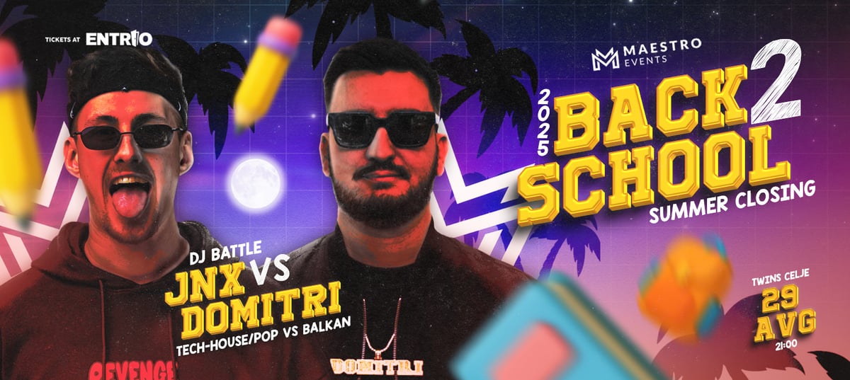 BACK 2 SCHOOL: JNX vs DOMITRI // TWINS, 29. AVG // BALKAN vs HOUSE-POP