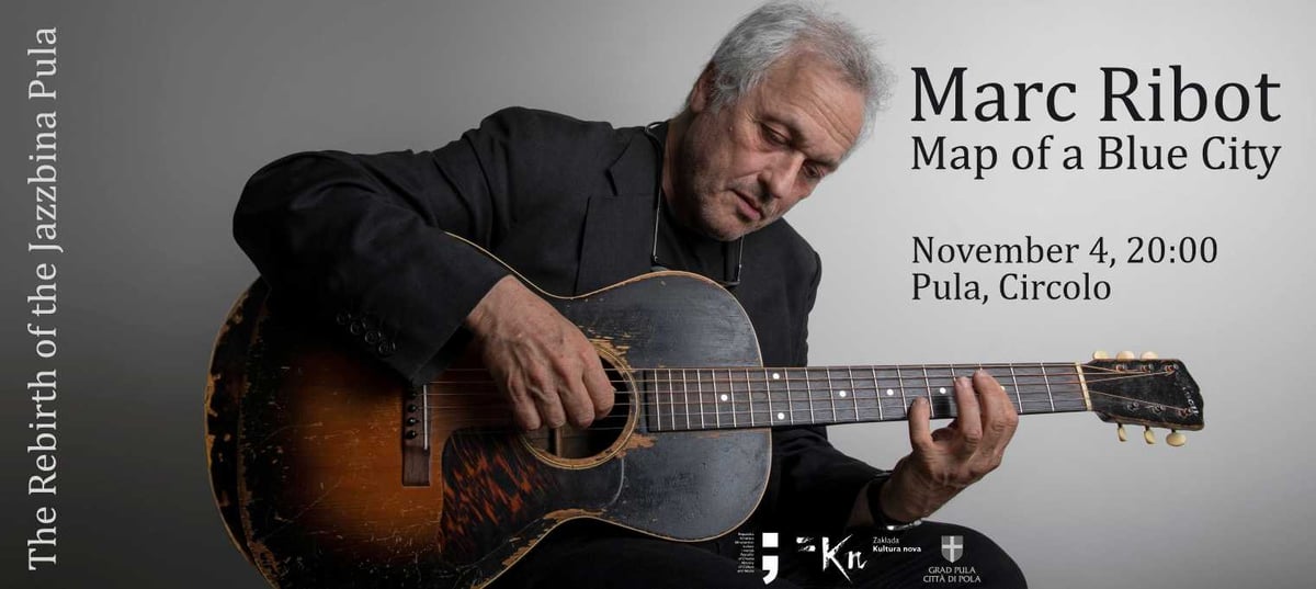 Jazzbina Pula: MARC RIBOT - Map of a Blue City