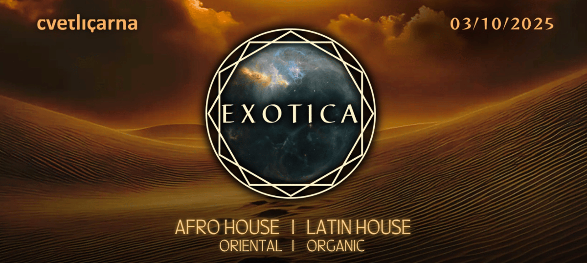 EXOTICA  (Afro House, Latin House, Oriental House, Organic House)