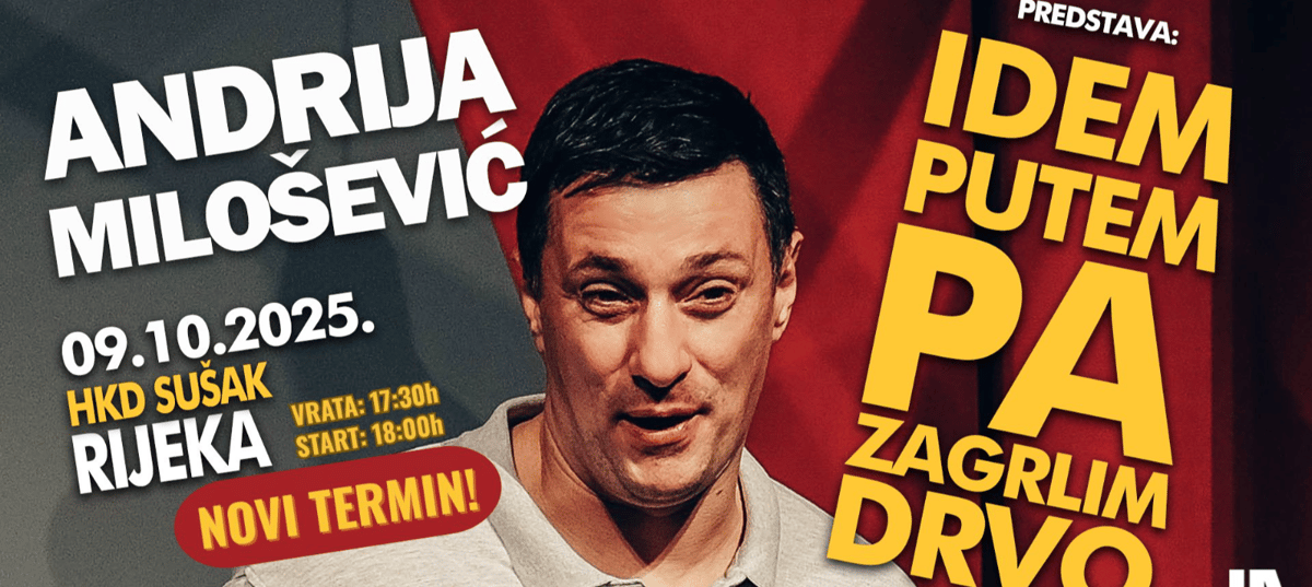 Andrija Milošević u Rijeci - Novi termin u 18h - Idem putem pa zagrlim