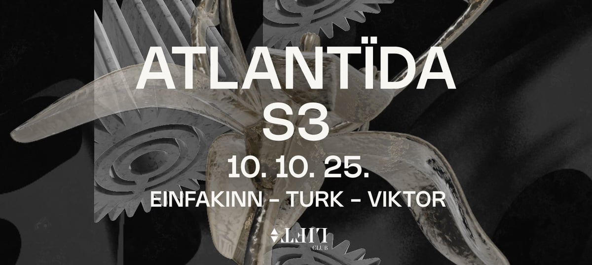 ATLANTIDA S3: Silent Society | Lift Club Zagreb