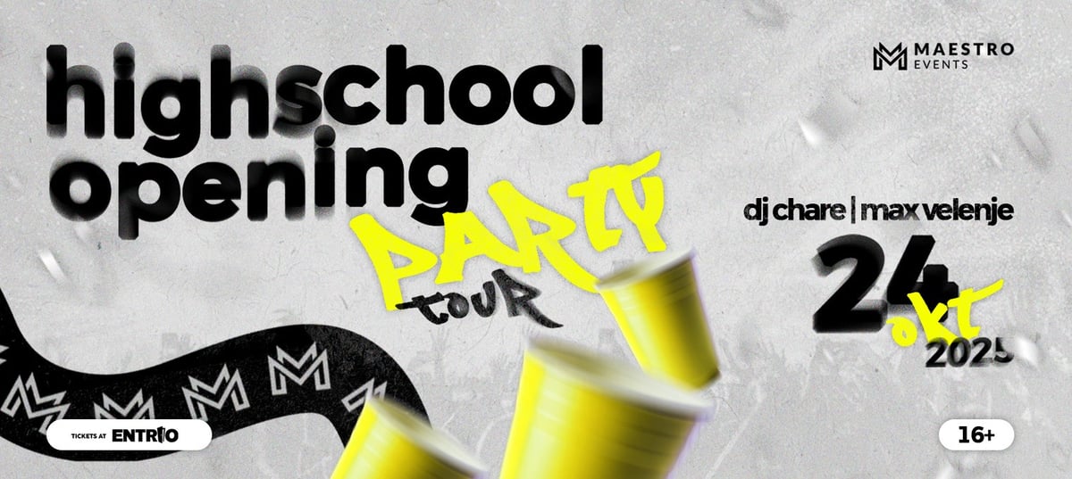HIGHSCHOOL OPENING Party // MAX KLUB, 24. OKT // VELENJE