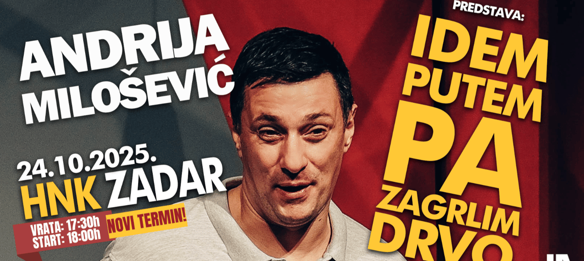 Andrija Milošević u Zadru - Novi termin u 18h!