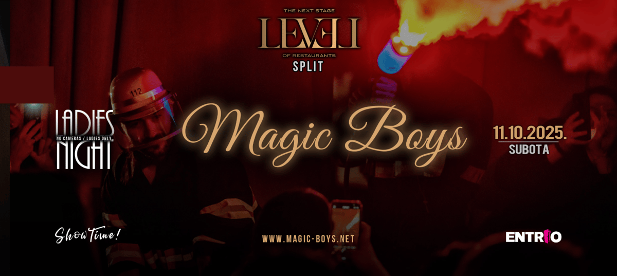 Ladies Night MAGIC BOYS @ Level Restaurant, Split, Croatia