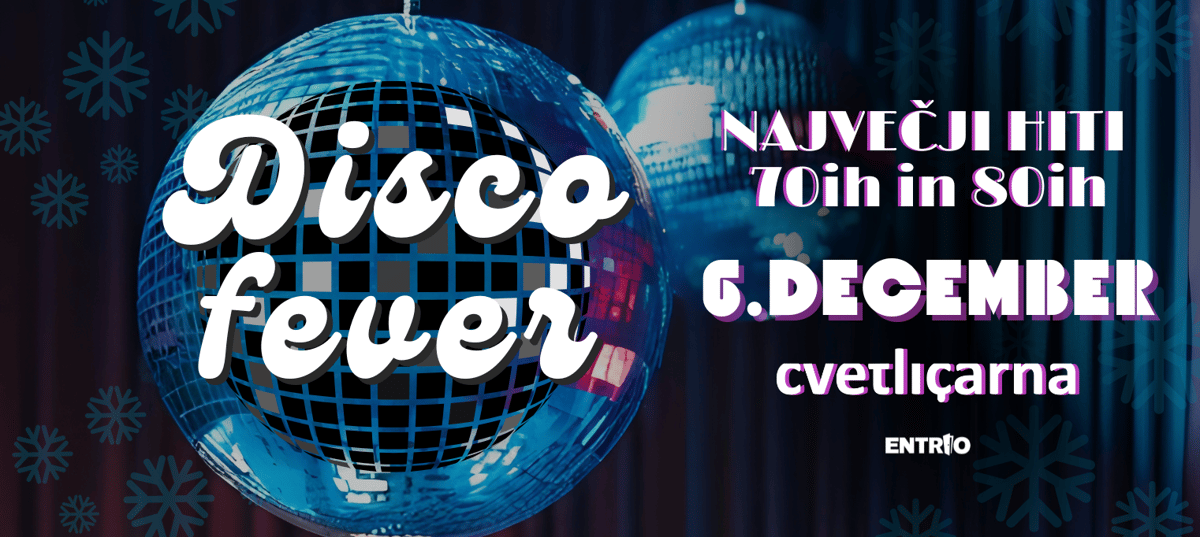 DISCO FEVER @ CVETLIČARNA (6. December 2025)