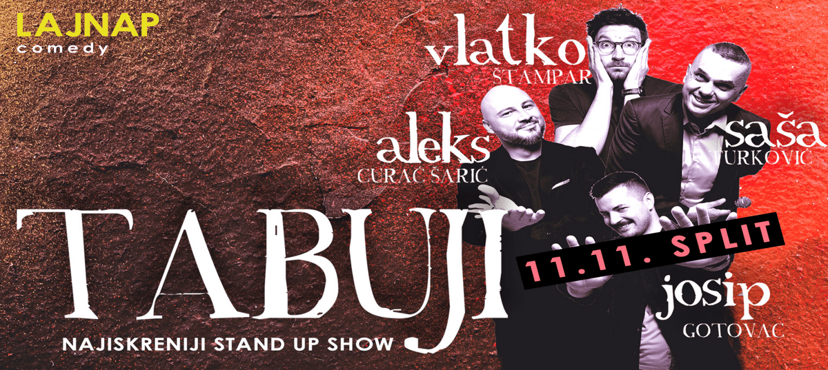 Ulaznice za SPLIT - TABUJI - stand up komedija by LAJNAP, DVORANA LORA ...