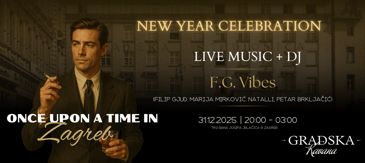 Once upon a time in Zagreb - New Year's eve @Gradska Kavana