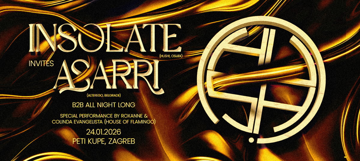 24.01. HUSH! - INSOLATE invites ASARRI (Beograd) - b2b all night
