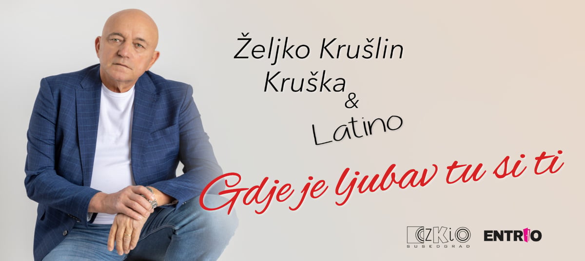 KONCERT ŽELJKO KRUŠLIN KRUŠKA I LATINO