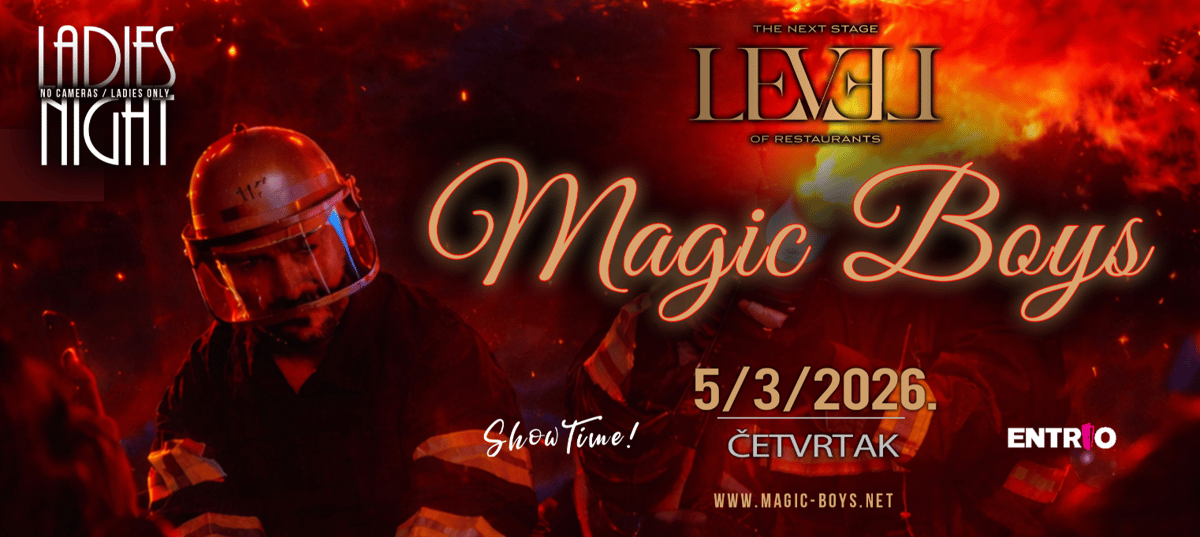 Dan žena - Ladies Night MAGIC BOYS @ Level Restaurant, Split, Croatia
