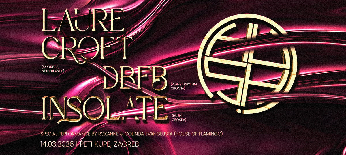 HUSH! W/ LAURE CROFT (AMSTERDAM), DBFB, INSOLATE