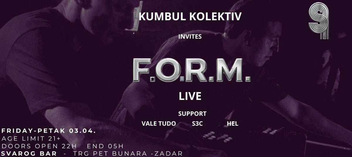 Ulaznice za Kumbul kolektiv invites-F.O.R.M - LIVE, Svarog Bar, Zadar ...