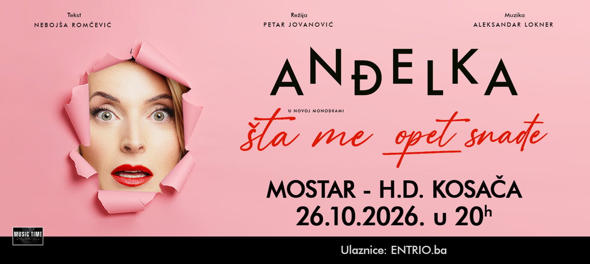 Anđelka: Šta me opet snađe - MOSTAR