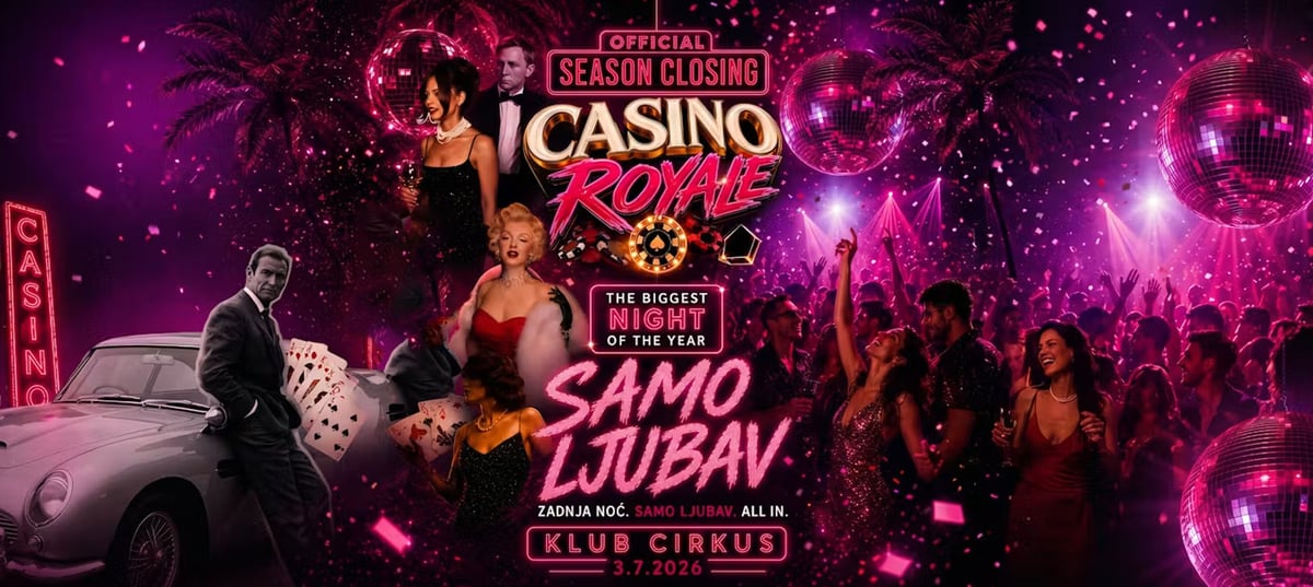 CASINO ROYALE PARTY / CIRKUS CLOSING / 4.7.2026.