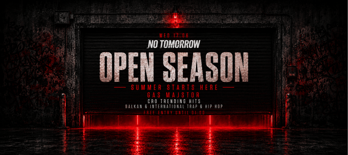 OPEN SEASON | NO TOMORROW @ OUT BUNKER ILICA 16
