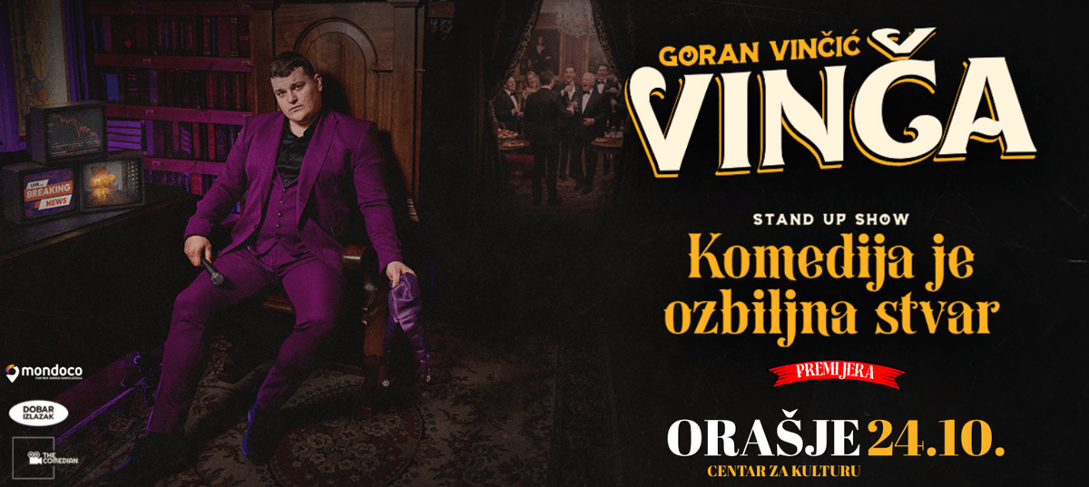 ORAŠJE - GORAN VINČIĆ VINČA - KOMEDIJA JE OZBILJNA STVAR
