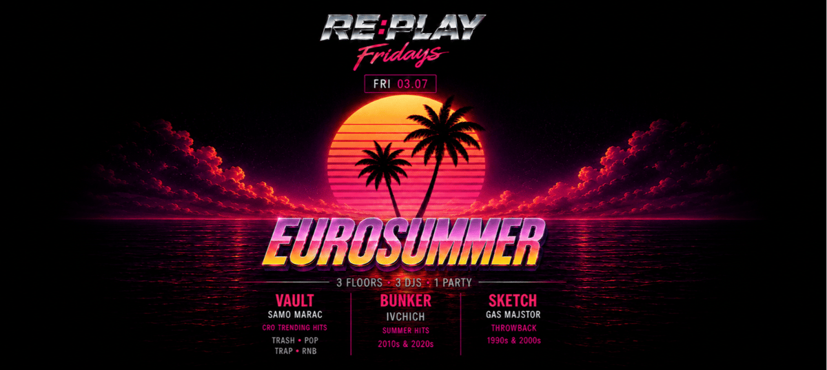 EUROSUMMER | RE:PLAY @ OUT BUNKER ILICA 16