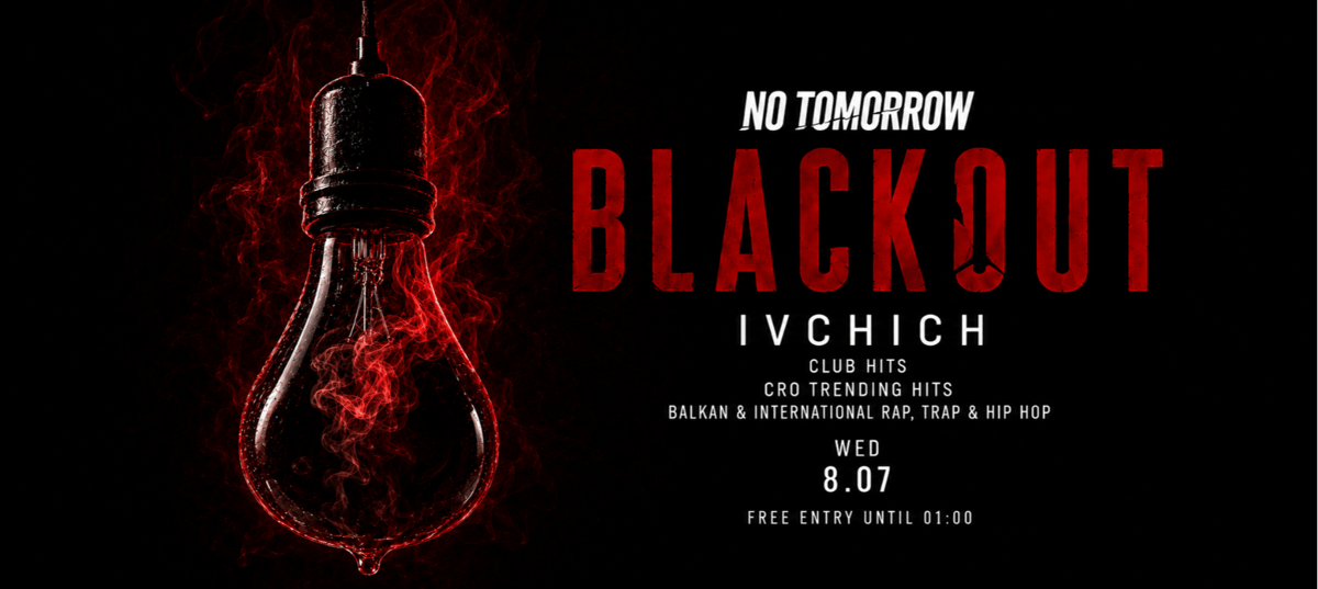 BLACKOUT | NO TOMORROW @ OUT BUNKER ILICA 16