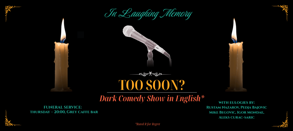 Too Soon? - Dark comedy show in English