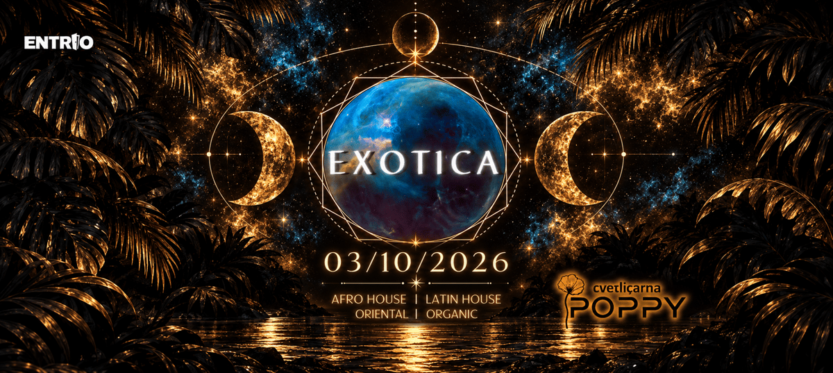 EXOTICA  (Afro House, Latin House, Oriental House, Organic House)