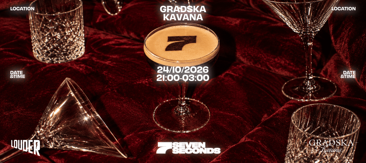 7Seconds @ Gradska Kavana Zagreb