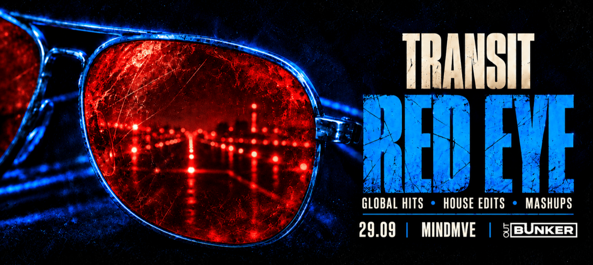 RED EYE | TRANSIT @ OUT BUNKER ILICA 16