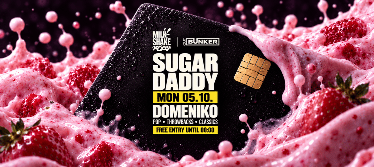 SUGAR DADDY | MILKSHAKE @ OUT BUNKER ILICA 16