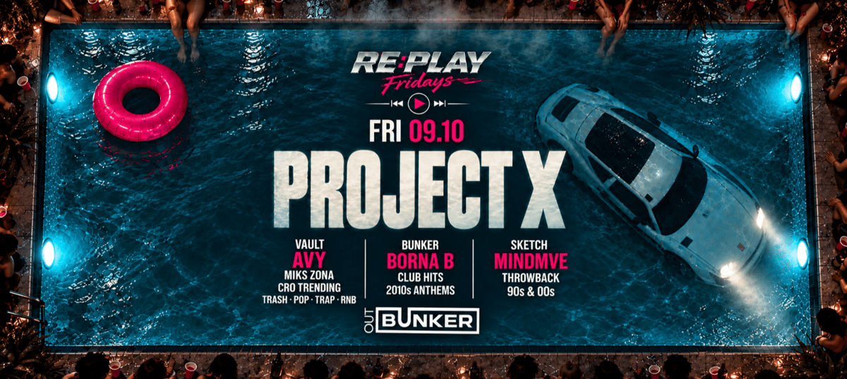 PROJECT X | RE:PLAY @ OUT BUNKER ILICA 16