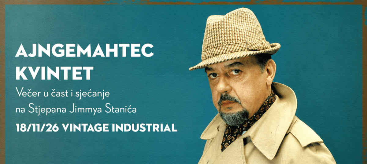 AJNGEMAHTEC KVINTET - VEČER U ČAST I SJEĆANJE NA JIMMY STANIĆA