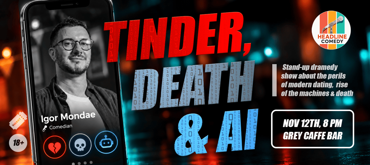 Igor Mondae: Tinder, Death & AI / Solo stand-up show