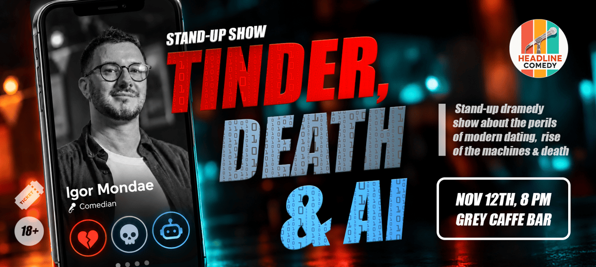 Igor Mondae: Tinder, Death & AI / Solo stand-up show