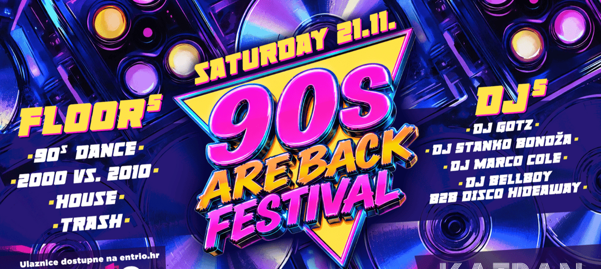 90's Are Back Festival 21.11. @ KATRAN Zagreb