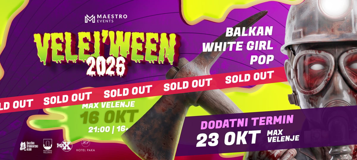 [DODATNI TERMIN] VELEJ'WEEN // 23. OKT // MAX VELENJE